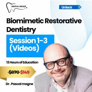 Biomimetic Restorative Dentistry – Session 1-3 (Videos) + Biomimetic Restorative Dentistry 2nd Edition (Scanned)