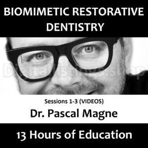 Biomimetic Restorative Dentistry – Session 1-3 (Videos) + Biomimetic Restorative Dentistry 2nd Edition (Scanned)
