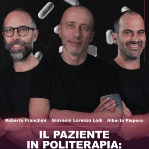 Il Paziente in Politerapia: Cosa Sapere e Cosa Evitare nella Pratica Clinica