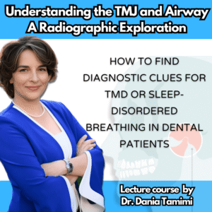 Understanding the TMJ and Airway: A Radiographic Exploration