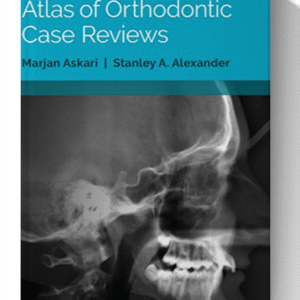 Atlas of Orthodontic Case Reviews 1st Edition