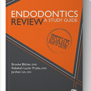 Endodontics Review: A Study Guide (Perfect for Board Review) 1st Edition
