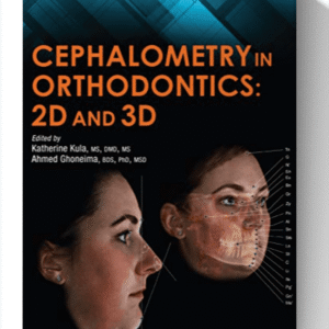 Cephalometry in Orthodontics 2D and 3D 1st Edition