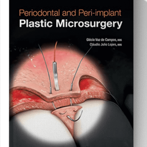 Periodontal and Peri-implant Plastic Microsurgery: Minimally Invasive Techniques with Maximum Precision