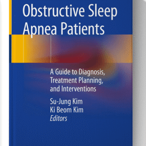 Orthodontics in Obstructive Sleep Apnea Patients: A Guide to Diagnosis, Treatment Planning, and Interventions 1st ed. 2020 Edition