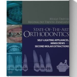 State-of-the-Art Orthodontics E-Book 1st Edition