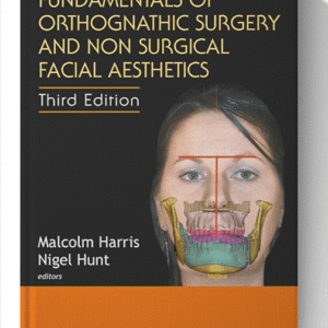 Fundamentals Of Orthognathic Surgery And Non Surgical Facial Aesthetics 3rd Edition