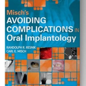 Misch’s Avoiding Complications in Oral Implantology 1st Edition