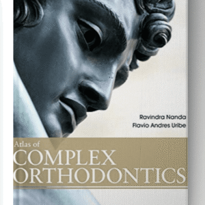 Atlas of Complex Orthodontics 1st Edition