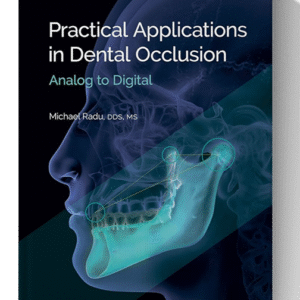 Practical Applications in Dental Occlusion: Analog to Digital